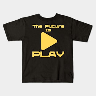 The Future Is Play Kids T-Shirt